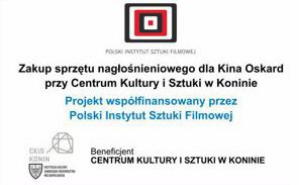 Grafika zawiera napis Zakup sprzętu nagłośnieniowego dla Kina Oskard przy Centrum Kultury i Sztuki w Koninie oraz logotypy instytucji finansujących